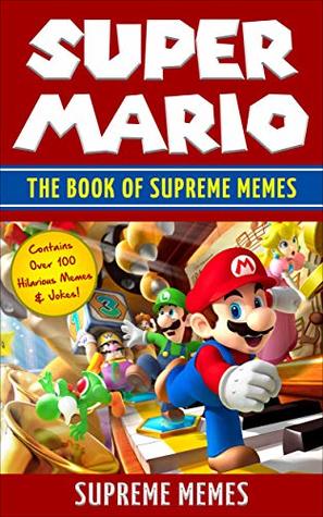 Super Mario: The Book of Supreme Memes