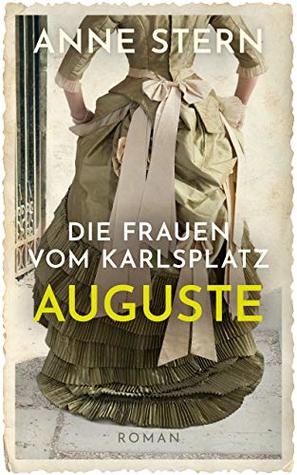 Die Frauen vom Karlsplatz - Auguste (Die Lichterfelde-Trilogie 1)