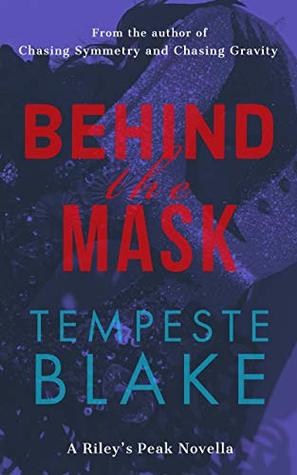 Behind the Mask: A Riley's Peak Novella