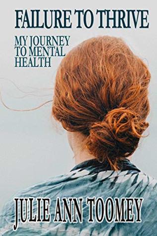 Failure to Thrive: My Journey to Mental Health