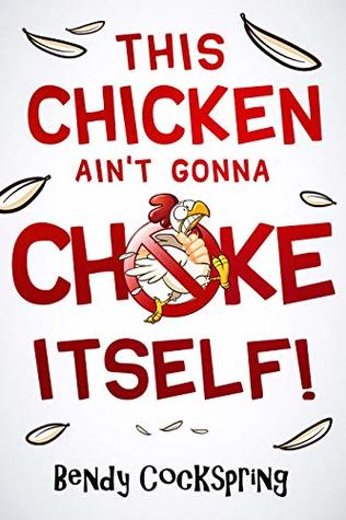 This Chicken Ain't Gonna Choke Itself!: The Hilarious JERK-OFFbeat COMEdy