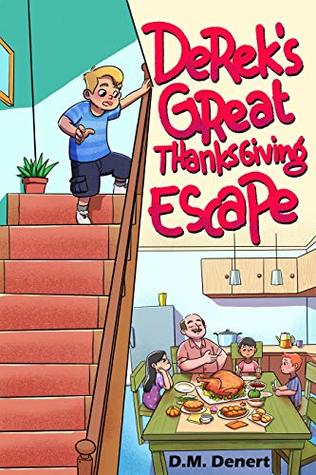 Derek's Great Thanksgiving Escape (Funny Adventures For Children Ages 7 do 12) (The Adventures of Derek Dennat Book 1)