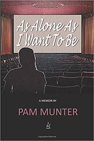 As Alone As I Want To Be
