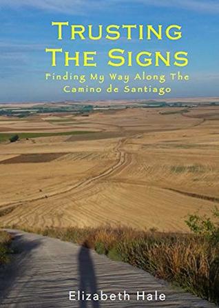 Trusting The Signs: Finding My Way Along The Camino de Santiago