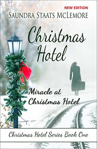 Christmas Hotel: Miracle at Christmas Hotel (Christmas Hotel Series Book 1)