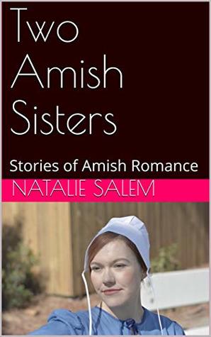 Two Amish Sisters: Stories of Amish Romance
