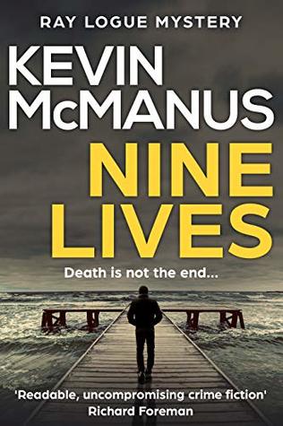 Nine Lives: A Ray Logue Mystery (Ray Logue Mysteries Book 3)