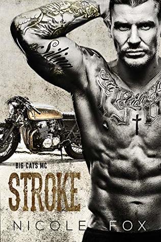 Stroke: A Motorcycle Club Romance (Big Cats MC)