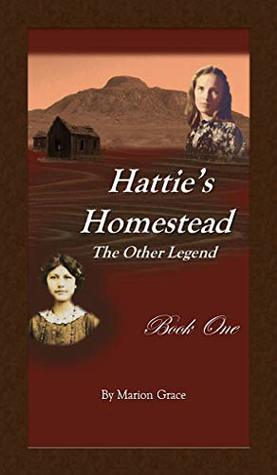 Hattie's Homestead: The Other Legend Book One