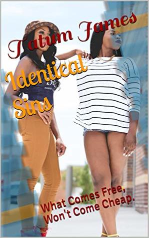 Identical Sins: What Comes Free, Won't Come Cheap