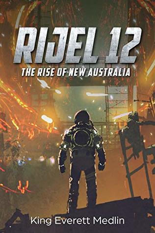 Rijel 12: The Rise of New Australia: An action-packed thrill ride of rebellion and hope