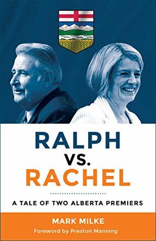 Ralph vs. Rachel: A tale of two Alberta premiers