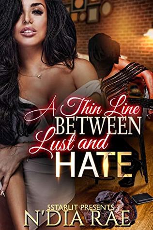 A Thin Line Between Lust & Hate