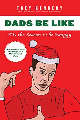 DADS BE LIKE: Tis the Season to be Swaggy