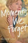 Moments We Forget (Thatcher Sisters, #2)