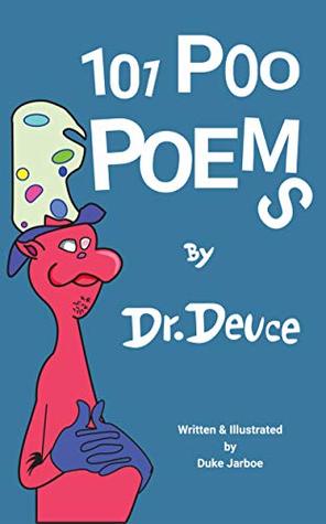101 Poo Poems by Dr. Deuce