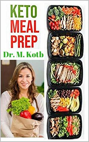 Keto meal prep : The Essential Blueprint to Losing 22 Pounds in 4 Weeks (Healthy Eating Book 6)