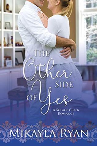 The Other Side of Yes (Solace Creek Romance Book 2)