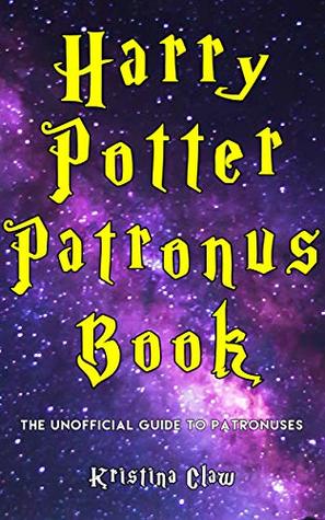 Harry Potter Patronus Book: The Unofficial Guide to Patronuses