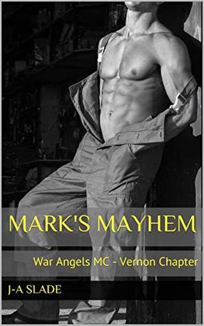 Mark's Mayhem: War Angels MC - Vernon Chapter (WAMC: Vernon Chapter Book 7)