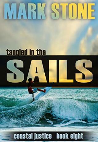 Tangled in the Sails: (Coastal Justice Suspense Series Book 8)