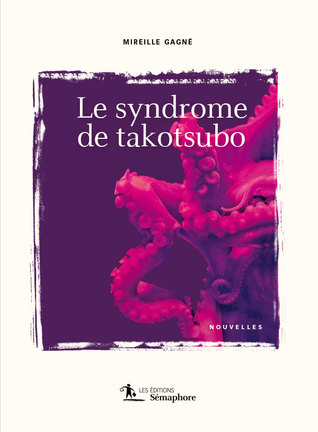 Le syndrome Takotsubo