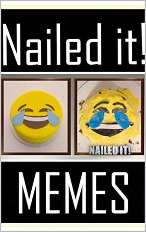 Memes: 'Nailed It' Funny Memes: Dank Memes, Memes For Cool People