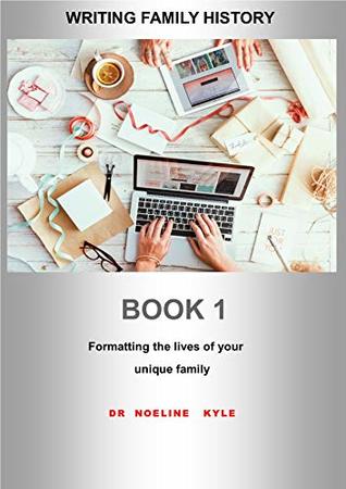 writing family history book 1 formatting the lives of your unique