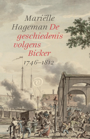 De geschiedenis volgens Bicker (1746-1812)