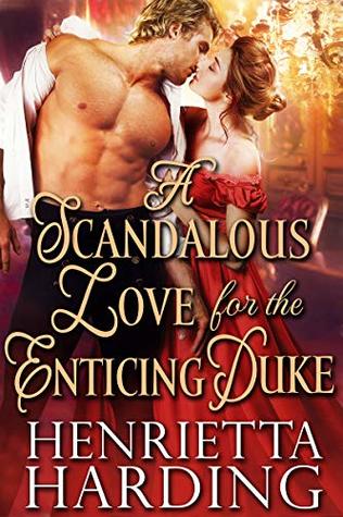 A Scandalous Love for the Enticing Duke: A Historical Regency Romance Book