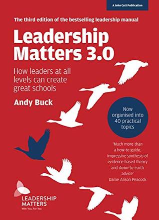 Leadership Matters 3.0: How Leaders At All Levels Can Create