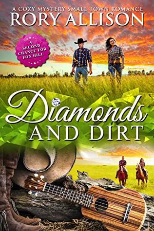 Diamonds & Dirt: A Small-Town Cozy Mystery Romance (A Second Chance for Fox Hill)