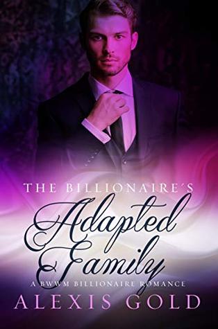 The Billionaire's Adopted Family: A BWWM Billionaire Romance