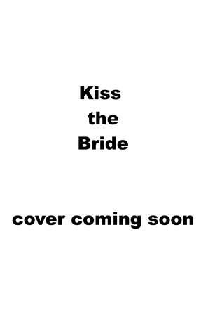 Kiss the Bride (Serendipity Series 6)