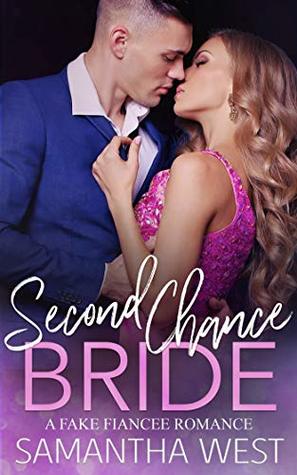 Second Chance Bride: A Fake Fiancee Romance