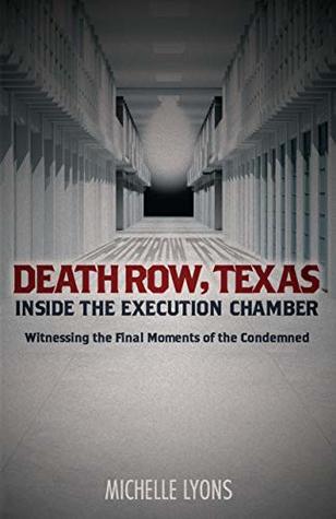 Death Row, Texas: Inside the Execution Chamber: Witnessing the Final Moments of the Condemned