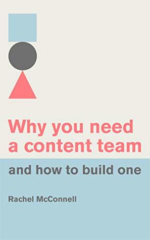 Why you need a content team and how to build one