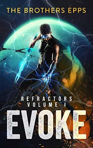 Refractors Volume I: Evoke