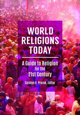 World Religions Today: A Guide to Religion for the 21st Century