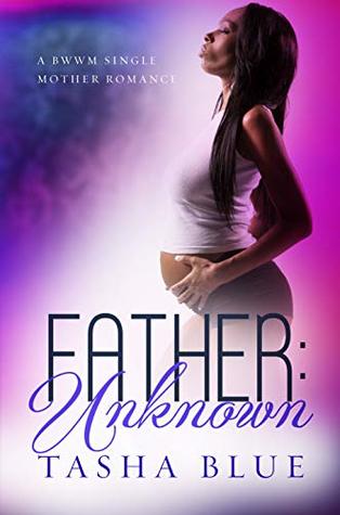 Father: Unknown: A BWWM Single Mother Romance