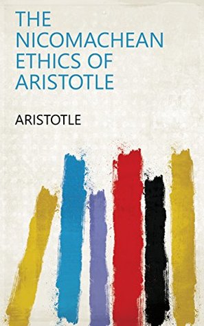 The Nicomachean Ethics of Aristotle