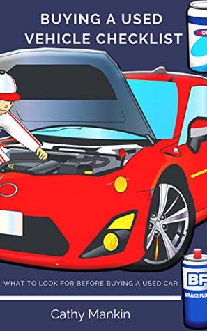 Ing A Used Vehicle Checklist What To Know Before You Ing A Used Vehicle Checklist What To Know Before You Car