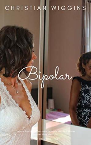 Bipolar: Part One