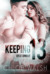Keeping 13 (Boys of Tommen, #2) by Chloe Walsh
