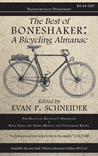 The Best of Boneshaker: A Bicycling Almanac The Best of Boneshaker: A Bicycling Almanac