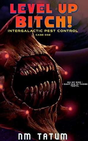 Level Up Bitch (Intergalactic Pest Control Book 2)