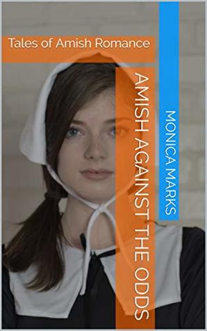 Amish Against The Odds: Tales of Amish Romance