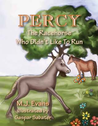 Percy - The Racehorse Who Didn't Like to Run