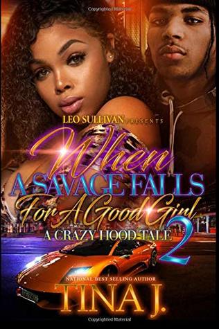 When A Savage Falls For A Good Girl 2: A Crazy Hood Love