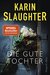 Die gute Tochter by Karin Slaughter
